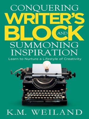 cover image of Conquering Writer's Block and Summoning Inspiration